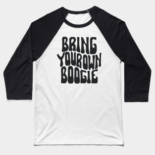 Bring Your Own Boogie Van (Black) Baseball T-Shirt